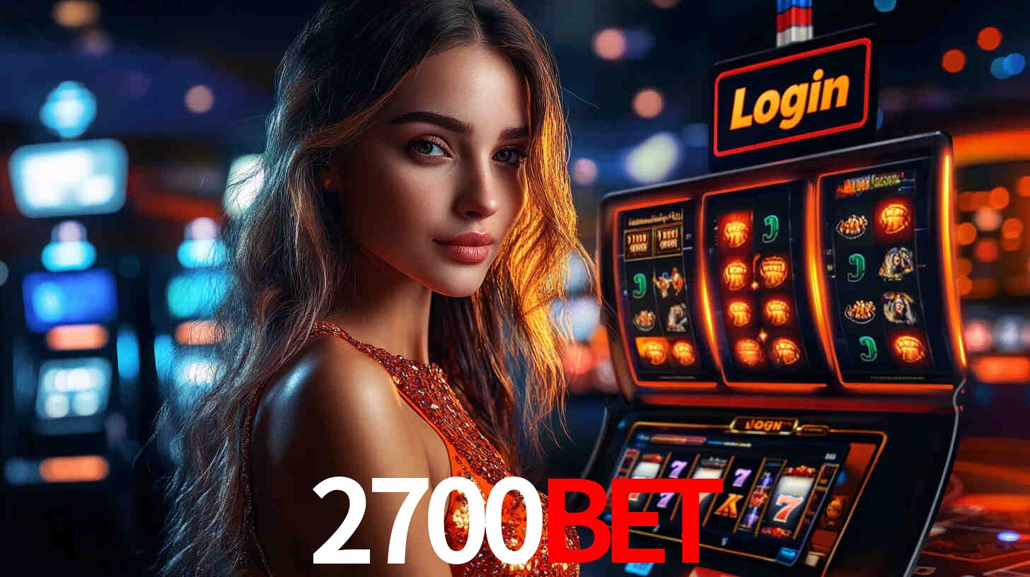 2700bet: Jogos de Caça-Níqueis-Altas Recompensas, Roleta-Velocidade, Blackjack-Desafios Máximos
